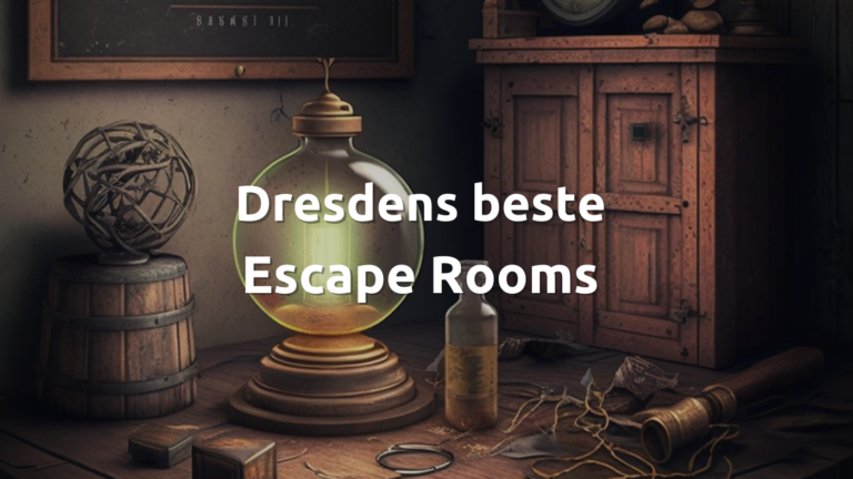 Dresdens beste Escape Rooms
